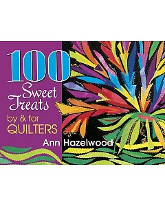 100 Sweet Treats by & for Quilters
