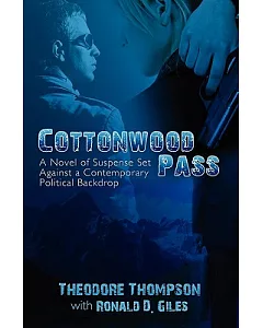 Cottonwood Pass: A Novel of Suspense Set Against a Contemporary Political Backdrop