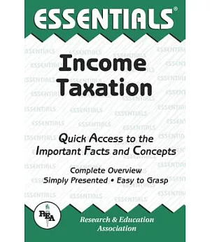 Income Taxation: Quick Access to the Important Facts and Concepts