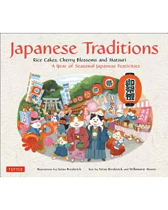 Japanese Traditions: Rice Cakes, Cherry Blossoms and Matsuri: A Year of Seasonal Japanese Festivities