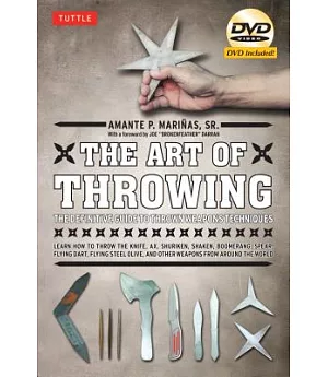 The Art of Throwing: The Definitive Guide to Thrown Weapons Techniques