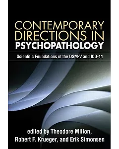 Contemporary Directions in Psychopathology: Scientific Foundations of the DSM-V and ICS-11