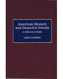 American Mystery and Detective Novels: A Reference Guide