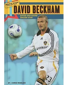 David Beckham: Gifted and Giving Soccer Star