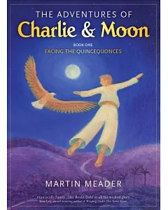 The Adventures of Charlie & Moon: Facing the Quincequonces