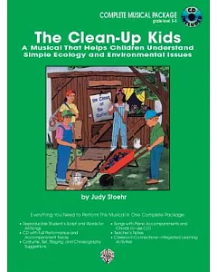 The Clean-Up Kids: A Musical That Helps Children Understand Simple Ecology and Environmental Issues, and How They Can Make a Dif