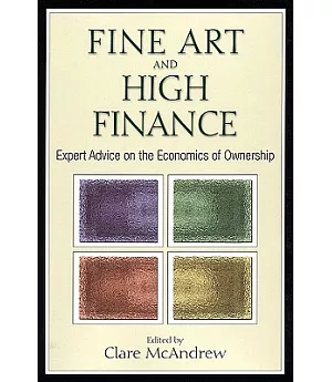 Fine Art and High Finance: Expert Advice on the Economics of Ownership