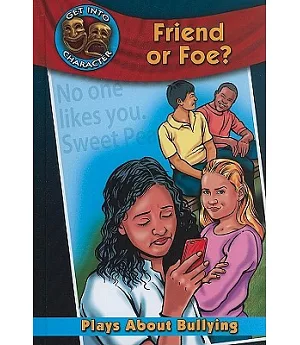 Friend or Foe?: Plays About Bullying
