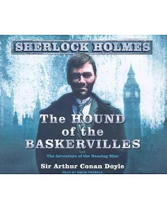 The Hound of the Baskervilles: And the Adventure of the Dancing Men