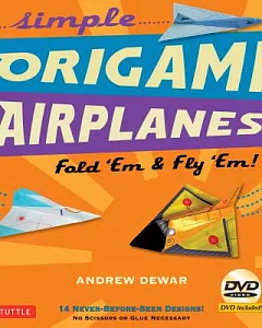 Simple Origami Airplanes: Fold ’em & Fly ’em!