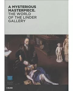 A Mysterious Masterpiece: The World of the Linder Gallery