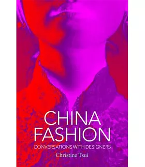 China Fashion: Conversations With Designers