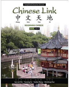 Chinese Link: Beginning Chinese: Simplified Character Version, Level 1
