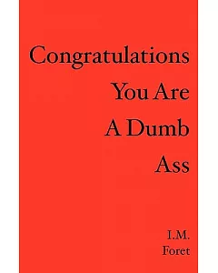 Congratulations You Are a Dumb Ass