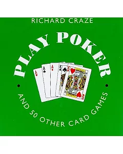 Play Poker: And 50 Other Card Games