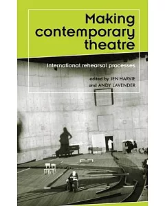 Making Contemporary Theatre: International Rehearsal Processes