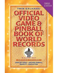 Twin Galaxies’ Official Video Game & Pinball Book of World Records: Arcade Volume