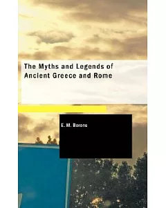 The Myths and Legends of Ancient Greece and Rome