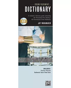 Drum Rudiment Dictionary: A Complete Reference Guide Containing the Percussive Arts Society’s 40 International Drum Rudiments