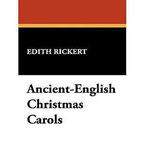 Ancient English Christmas Carols: Mcccc to Mdcc