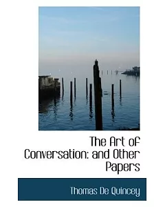 The Art of Conversation: And Other Papers