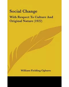Social Change:: With Respect to Culture and Original Nature