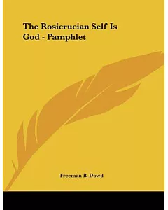 The Rosicrucian Self Is God