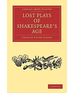 Lost Plays of Shakespeare’s Age