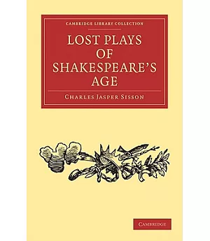 Lost Plays of Shakespeare’s Age
