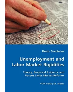 Unemployment and Labor Market Rigidities: Theory, Empirical Evidence and Recent Labor Market Reforms