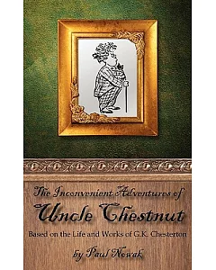 The Inconvenient Adventures of Uncle Chestnut