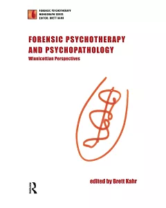 Forensic Psychotherapy and Psychopathology: Winnicottian Perspectives