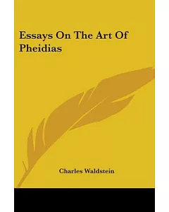 Essays on the Art of Pheidias