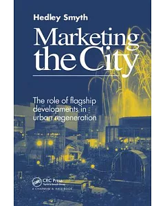 Marketing the City: The Role of Flagship Developments in Urban Regeneration