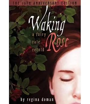 Waking Rose: A Fairy Tale Retold