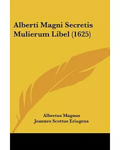 Alberti Magni Secretis Mulierum Libel