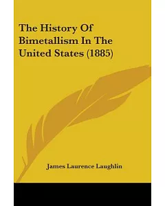 The History of Bimetallism in the United States