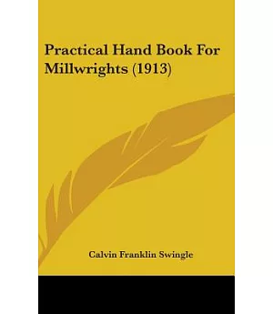 Practical Hand Book for Millwrights