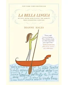 La Bella Lingua: My Love Affair With Italian, the World’s Most Enchanting Language