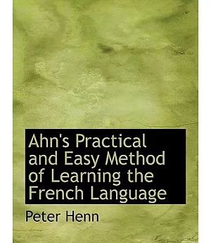 Ahn’s Practical and Easy Method of Learning the French Language: Second Course