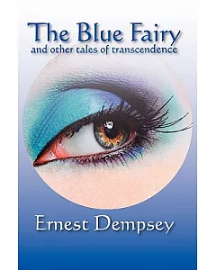 The Blue Fairy and Other Tales of Transcendence