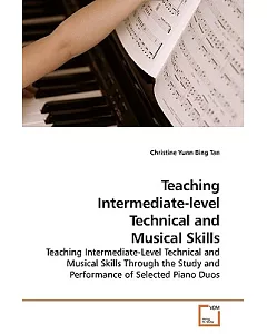 Teaching Intermediate-Level Technical and Musical Skills: Teaching Inermediate-level Technical and Musical Skill Through the Stu