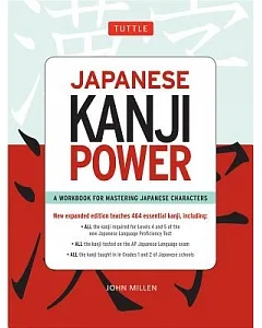 Japanese Kanji Power: A Workbook for Mastering Japanese Characters
