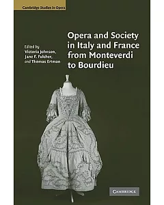 Opera and Society in Italy and France from Monteverdi to Bourdieu