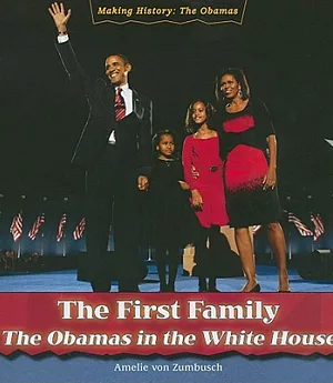The First Family: The Obamas in the White House