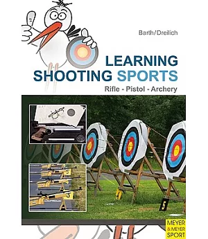 Learning Shooting Sports: Archery, Rifle, Pistol