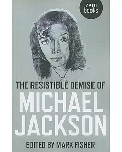 The Resistible Demise of Michael Jackson