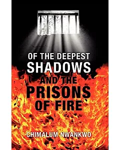 Of the Deepest Shadows & The Prisons of Fire