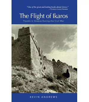 The Flight of Ikaros: Travels in Greece During the Civil War