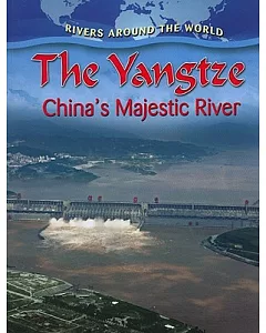 The Yangtze: China’s Majestic River